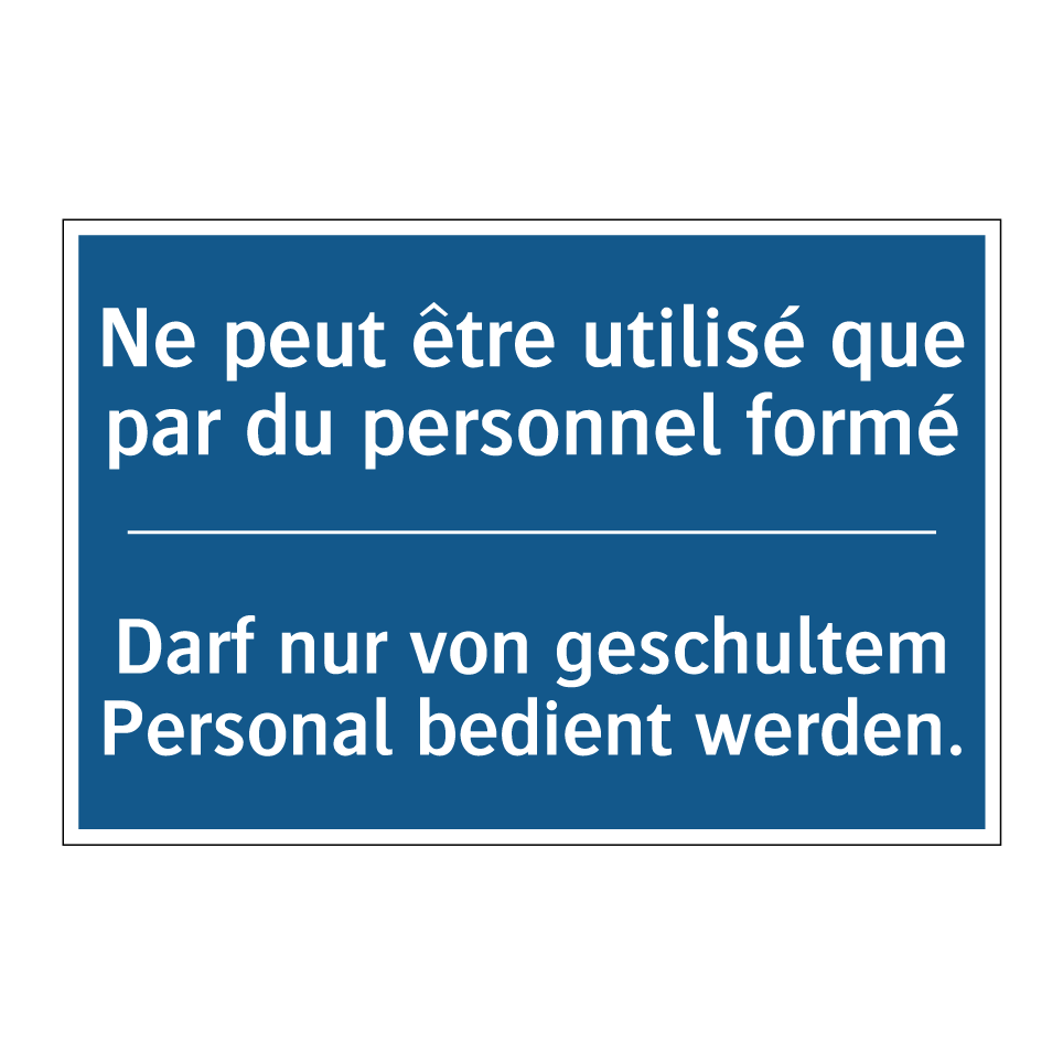 Darf nur von geschultem Personal  /.../ - Ne peut être utilisé que par du  /.../