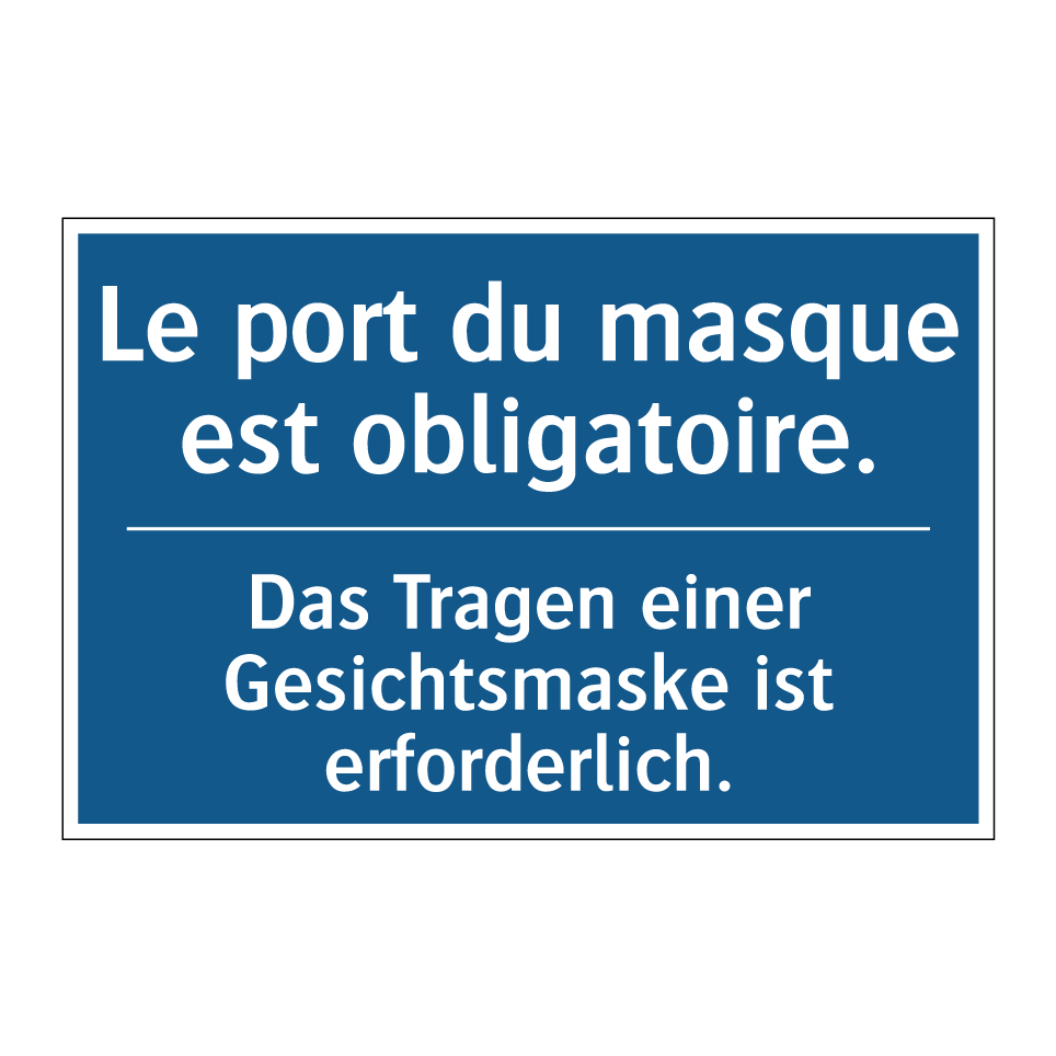 Das Tragen einer Gesichtsmaske  /.../ - Le port du masque est obligatoire. /.../