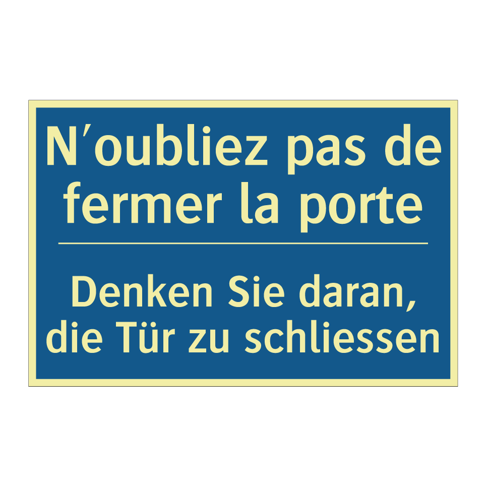 Denken Sie daran, die Tür zu schliessen /.../ - N'oubliez pas de fermer la porte /.../