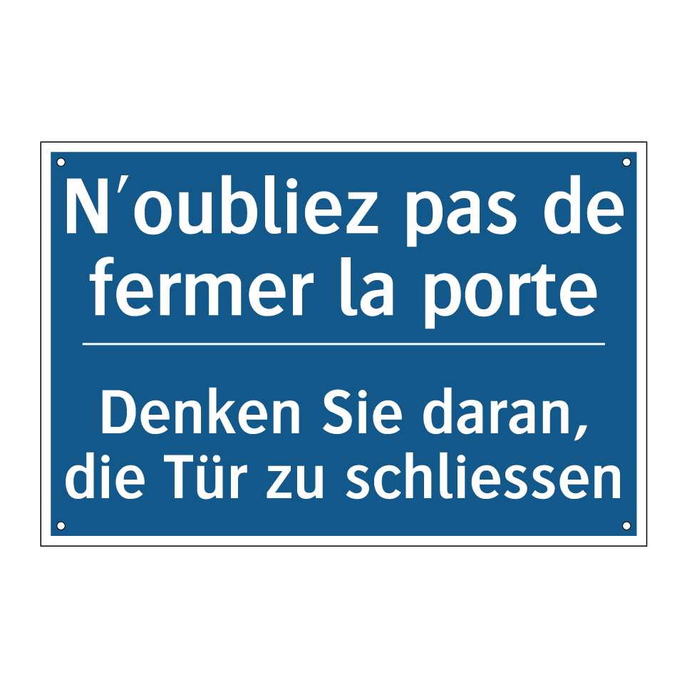 Denken Sie daran, die Tür zu schliessen /.../ - N'oubliez pas de fermer la porte /.../