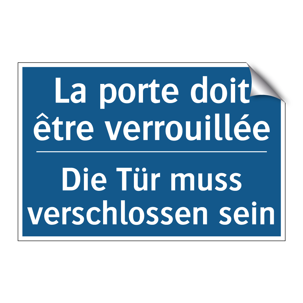 Die Tür muss verschlossen sein - La porte doit être verrouillée