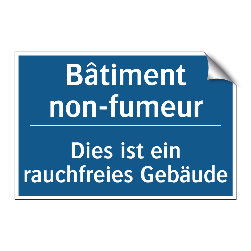 Dies ist ein rauchfreies Gebäude /.../ - Bâtiment non-fumeur