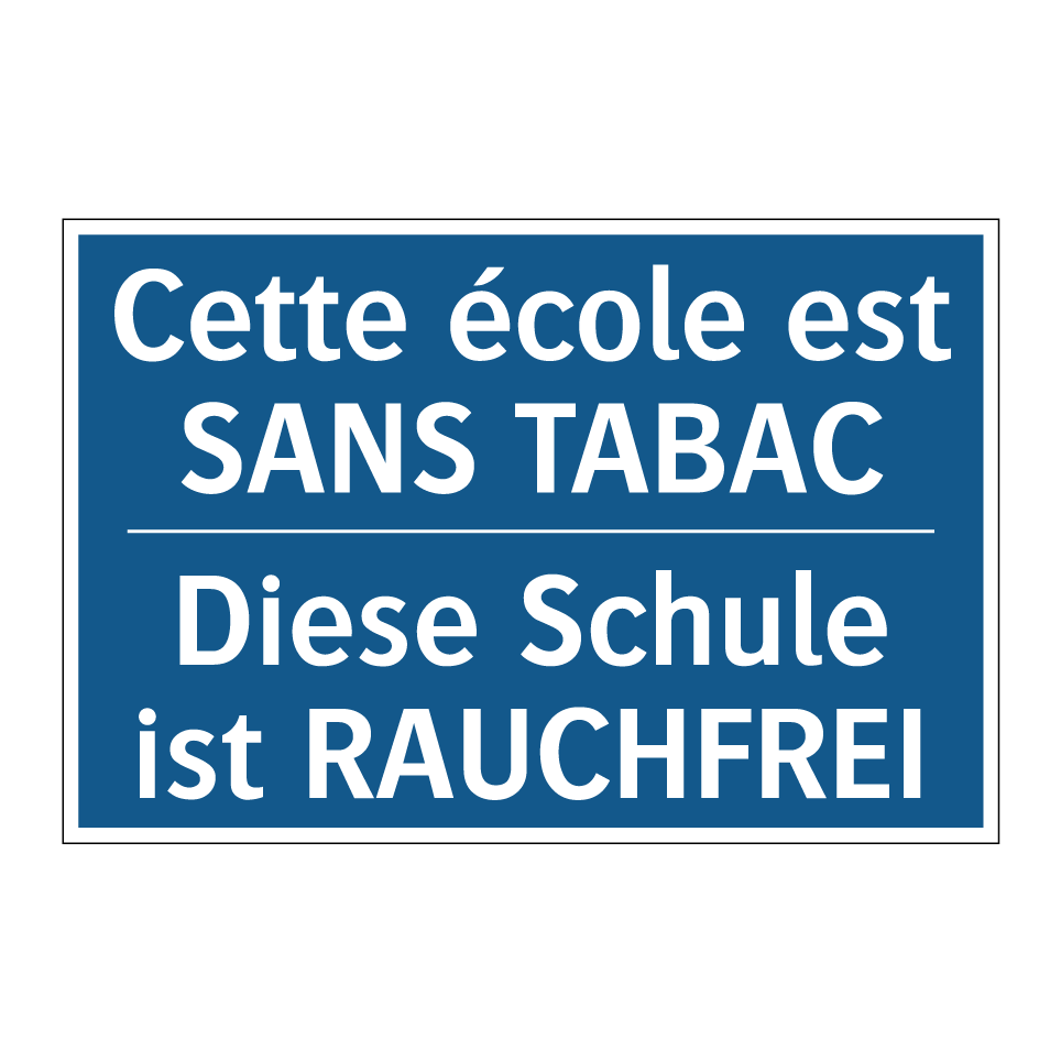 Diese Schule ist RAUCHFREI - Cette école est SANS TABAC