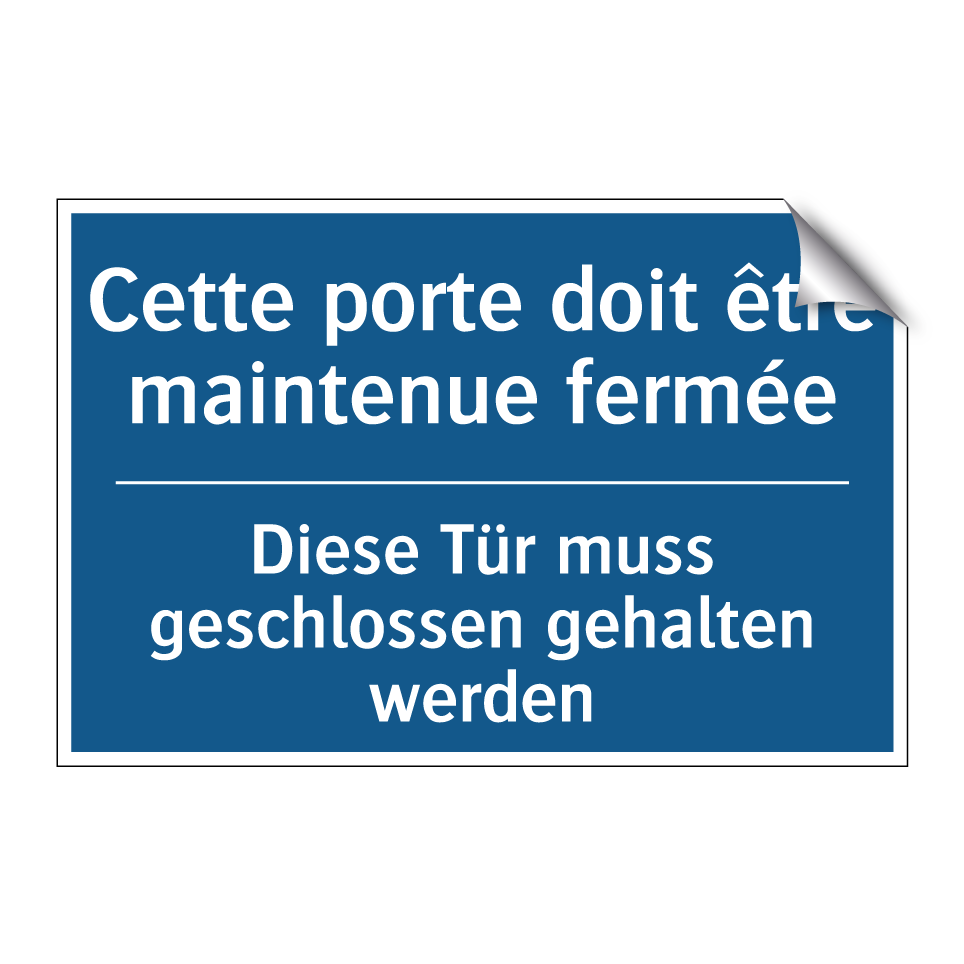 Diese Tür muss geschlossen gehalten  /.../ - Cette porte doit être maintenue  /.../