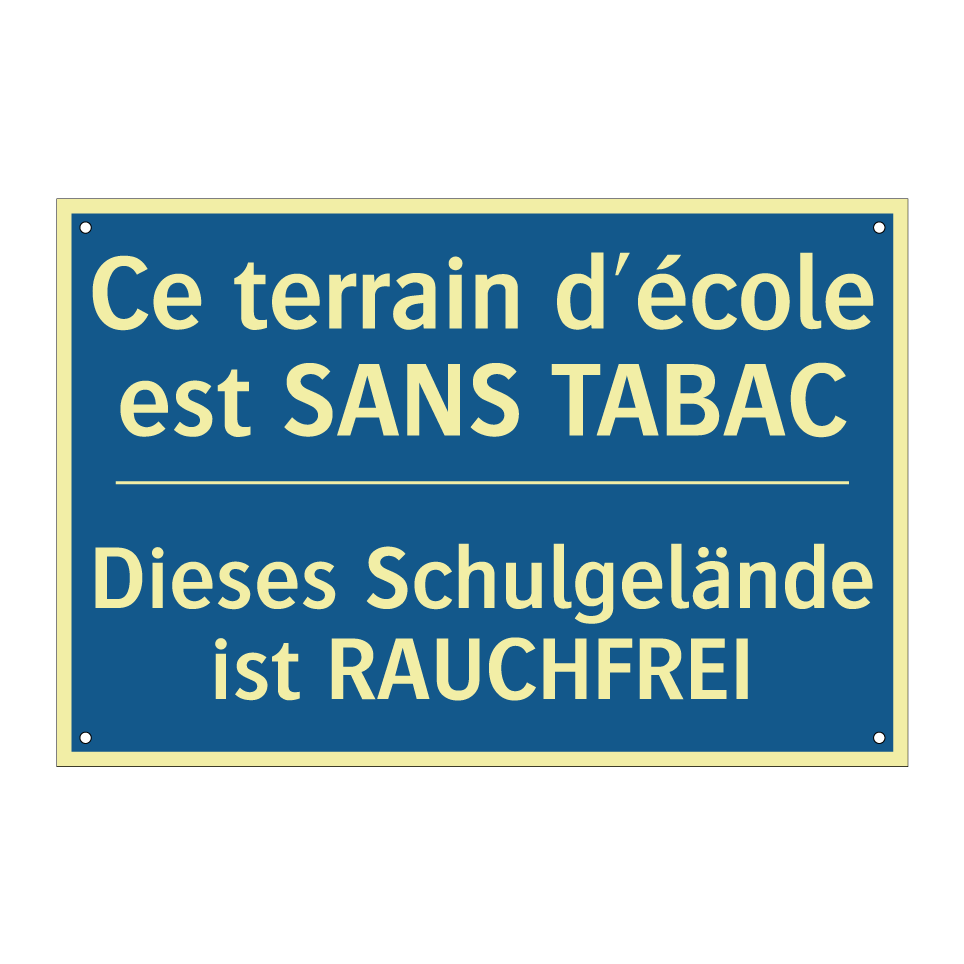 Dieses Schulgelände ist RAUCHFREI /.../ - Ce terrain d'école est SANS TABAC /.../