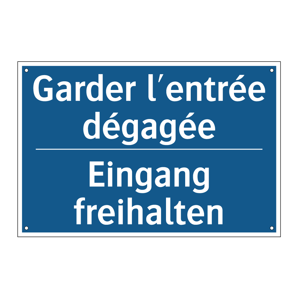 Eingang freihalten - Garder l'entrée dégagée