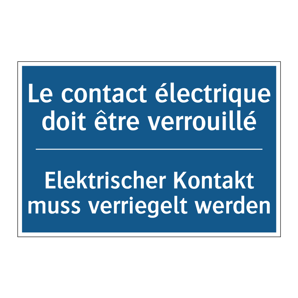 Elektrischer Kontakt muss verriegelt  /.../ - Le contact électrique doit être  /.../