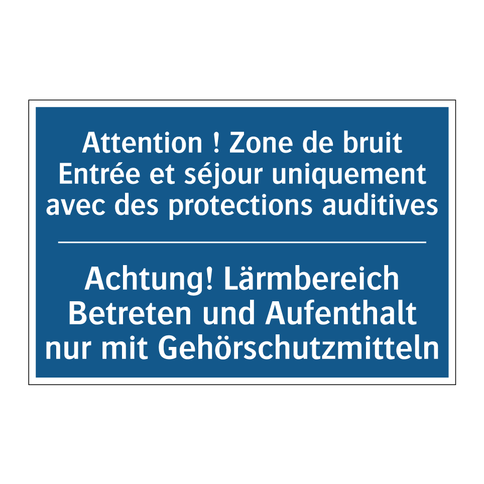 Achtung! Lärmbereich Betreten  /.../ - Attention ! Zone de bruit Entrée  /.../