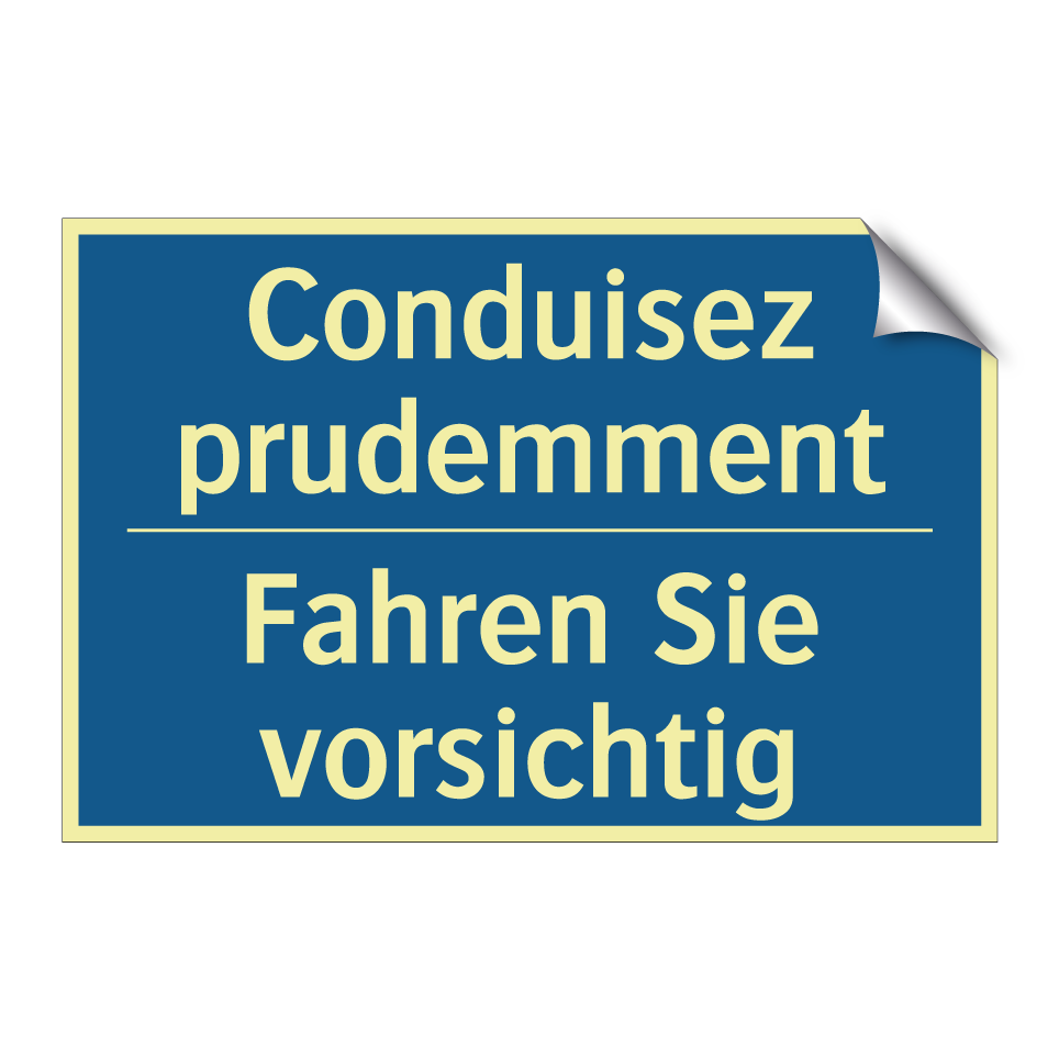 Fahren Sie vorsichtig - Conduisez prudemment