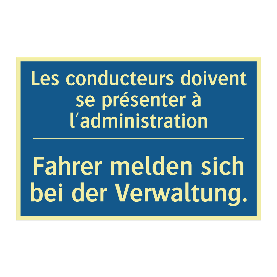 Fahrer melden sich bei der Verwaltung. /.../ - Les conducteurs doivent se présenter  /.../
