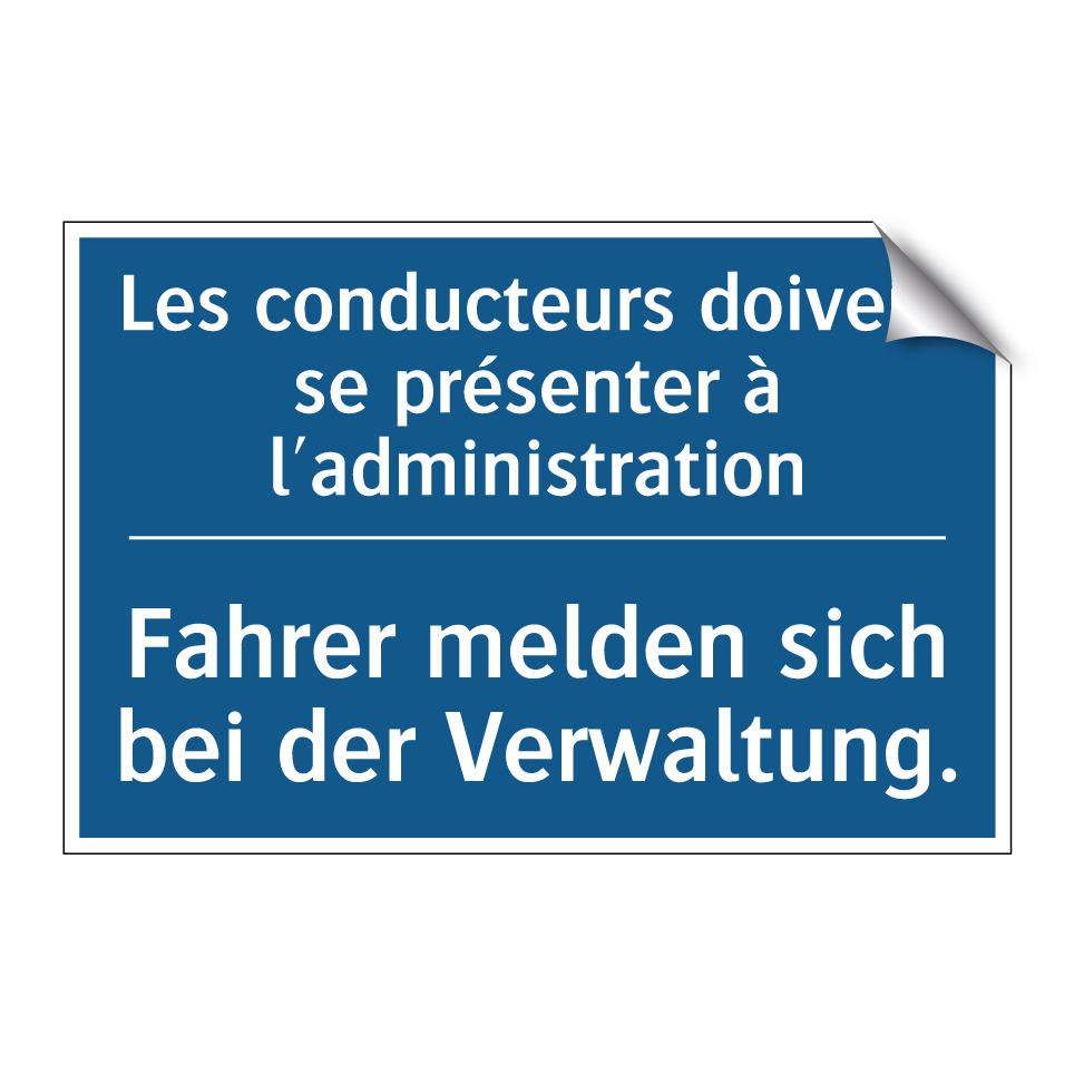 Fahrer melden sich bei der Verwaltung. /.../ - Les conducteurs doivent se présenter  /.../