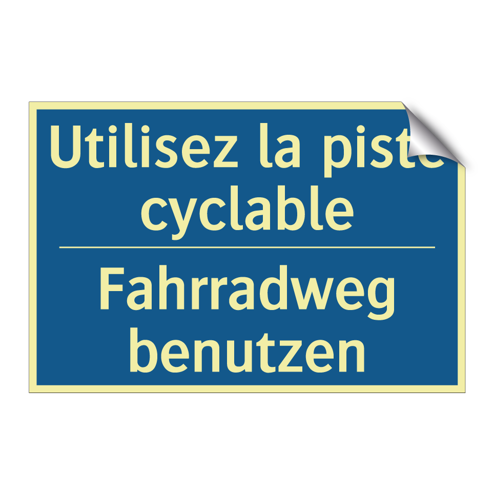Fahrradweg benutzen - Utilisez la piste cyclable
