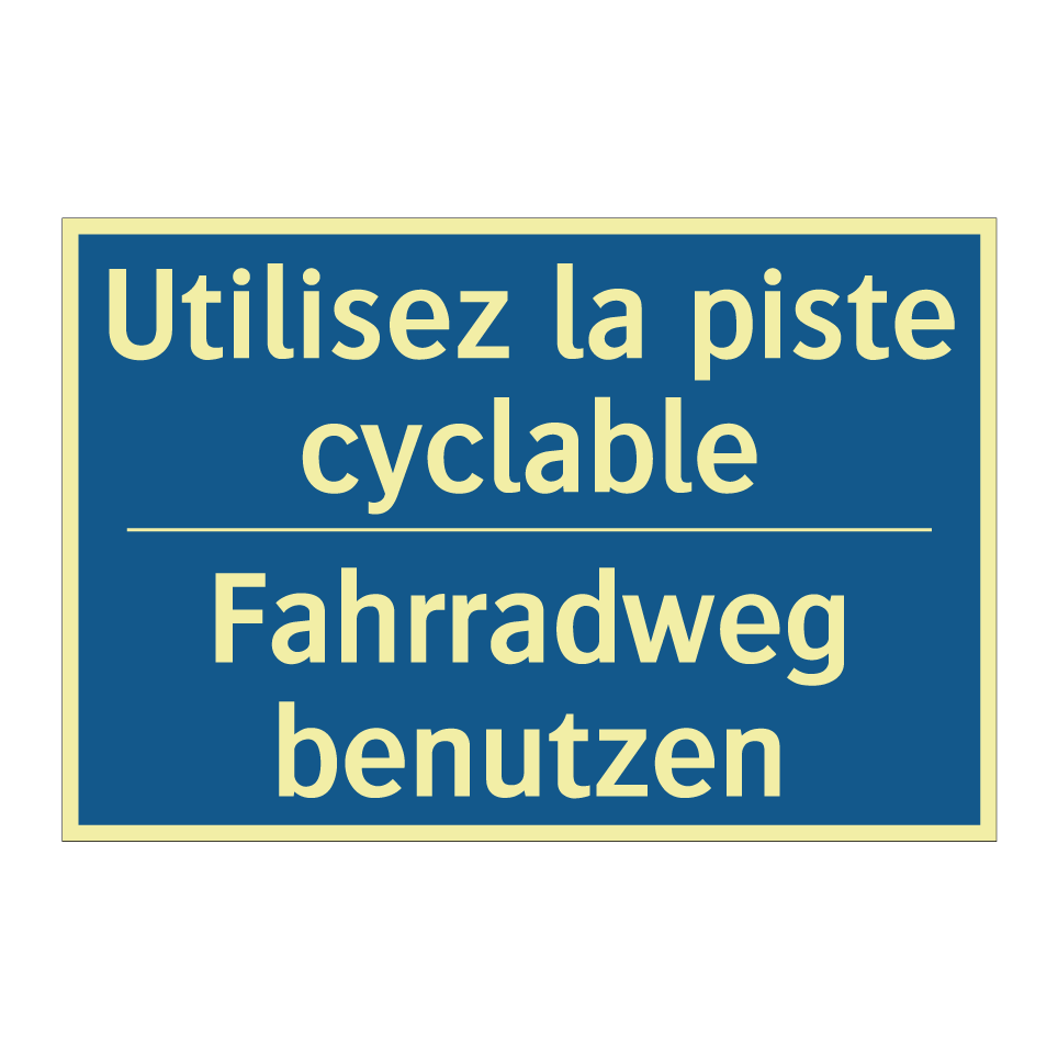 Fahrradweg benutzen - Utilisez la piste cyclable