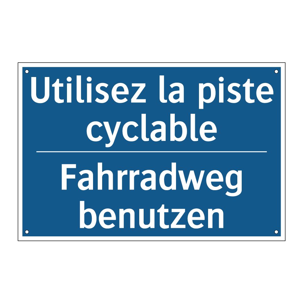 Fahrradweg benutzen - Utilisez la piste cyclable