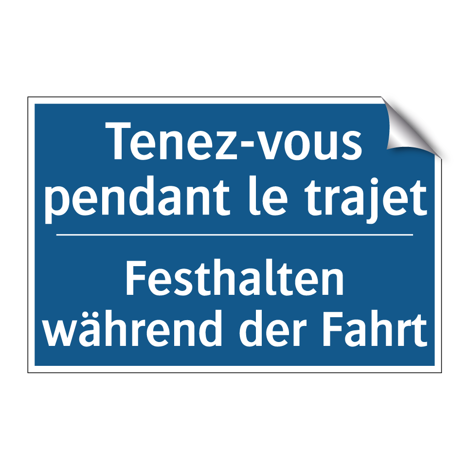 Festhalten während der Fahrt - Tenez-vous pendant le trajet