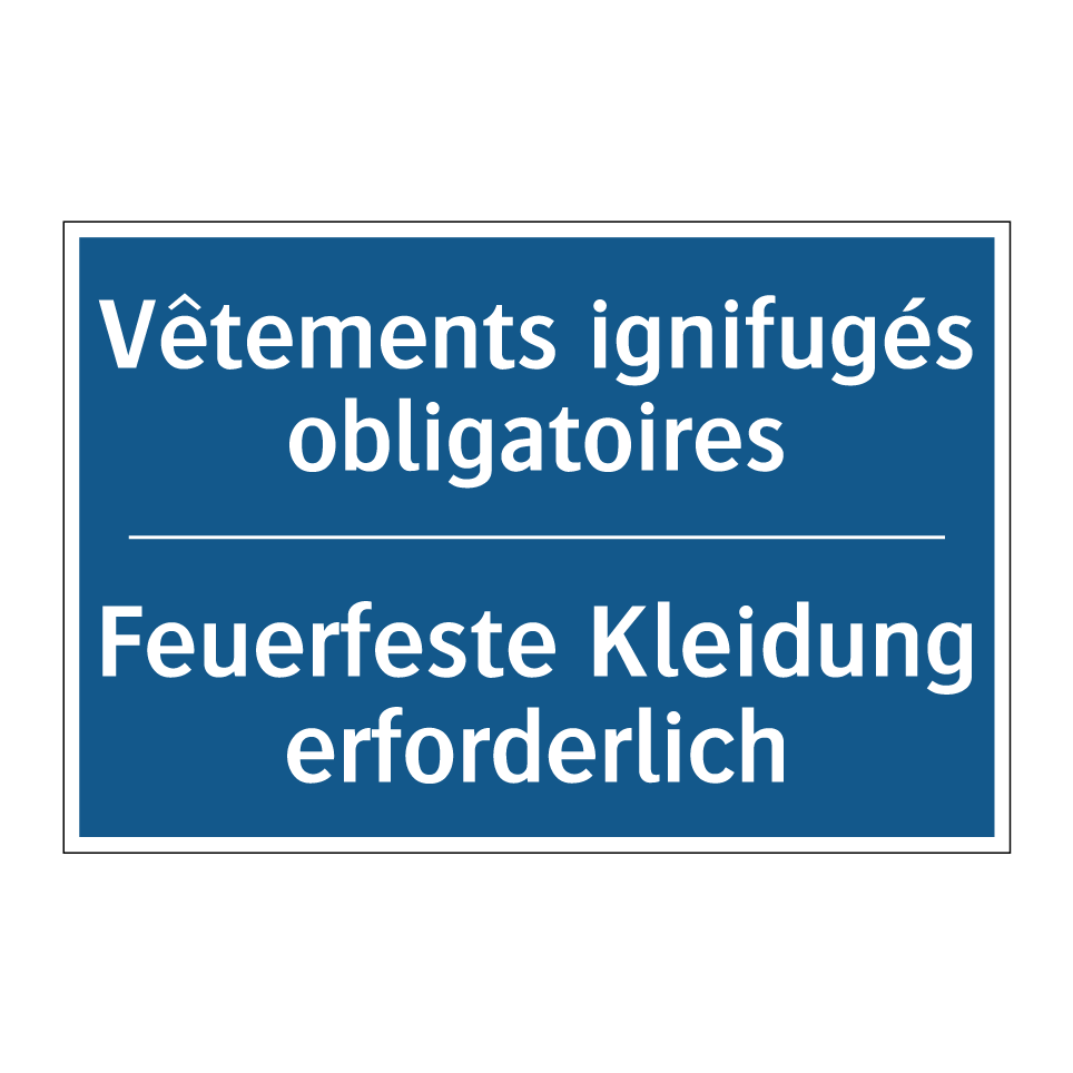 Feuerfeste Kleidung erforderlich /.../ - Vêtements ignifugés obligatoires /.../