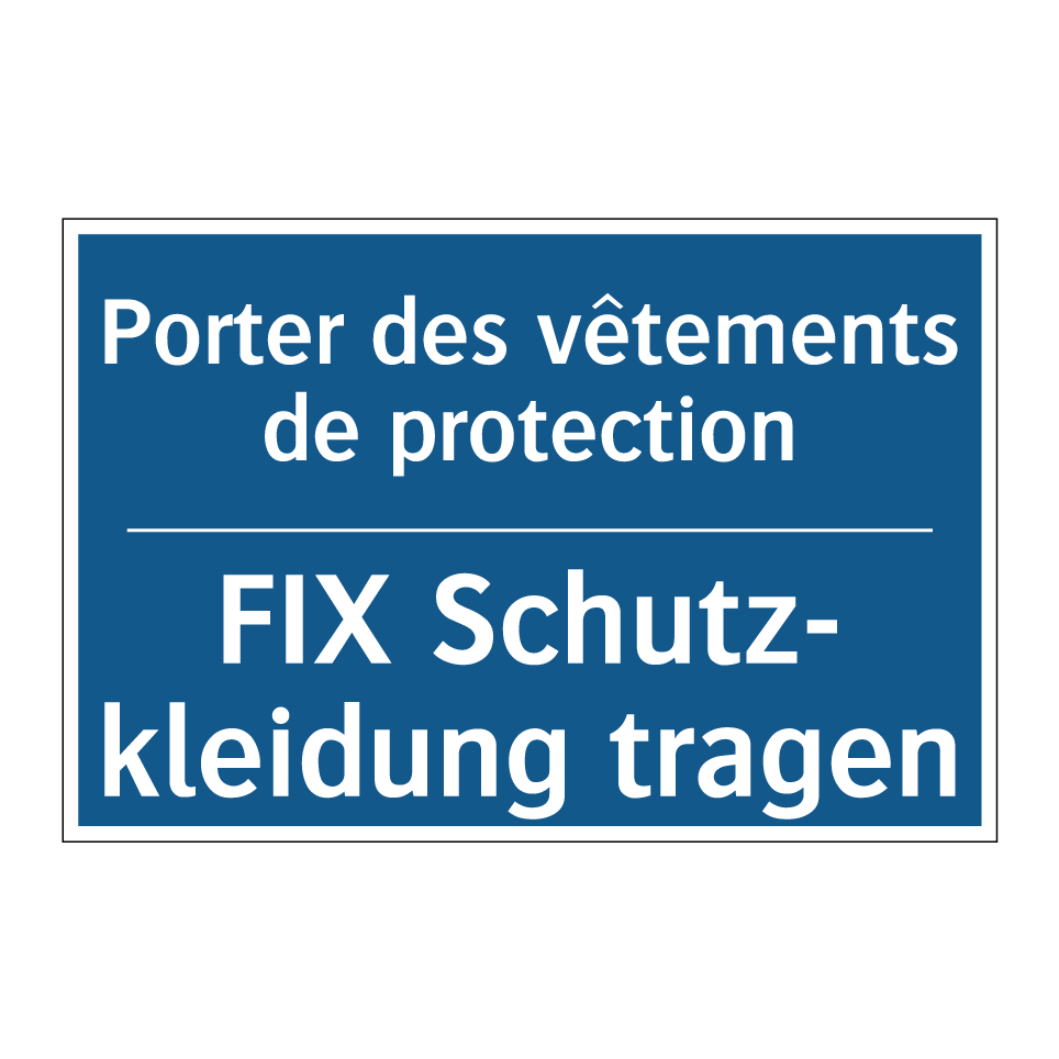 FIX Schutz- kleidung tragen - Porter des vêtements de protection /.../