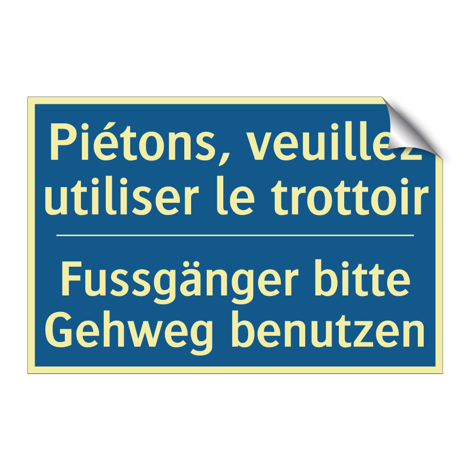 Fussgänger bitte Gehweg benutzen /.../ - Piétons, veuillez utiliser le  /.../