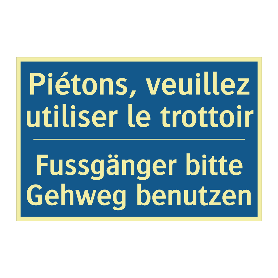 Fussgänger bitte Gehweg benutzen /.../ - Piétons, veuillez utiliser le  /.../