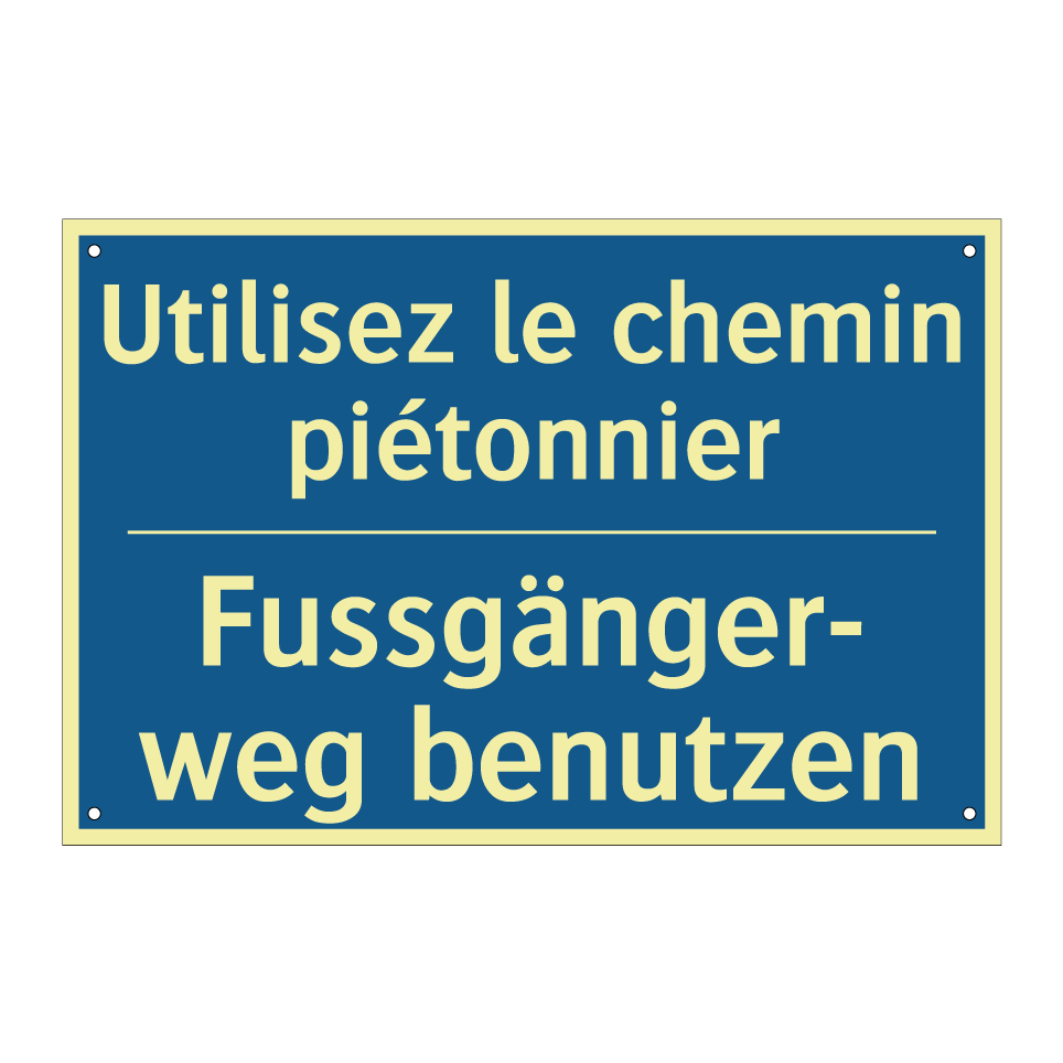 Fussgänger- weg benutzen - Utilisez le chemin piétonnier