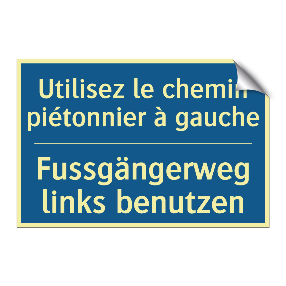 Fussgängerweg links benutzen - Utilisez le chemin piétonnier  /.../