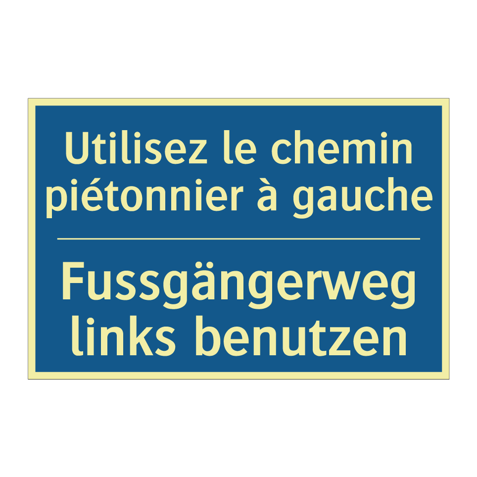 Fussgängerweg links benutzen - Utilisez le chemin piétonnier  /.../