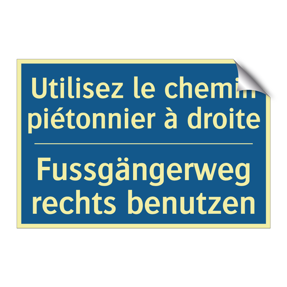 Fussgängerweg rechts benutzen - Utilisez le chemin piétonnier  /.../