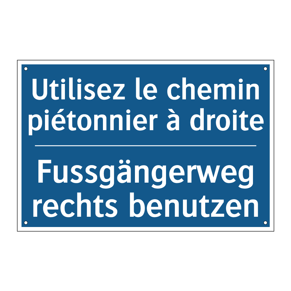 Fussgängerweg rechts benutzen - Utilisez le chemin piétonnier  /.../