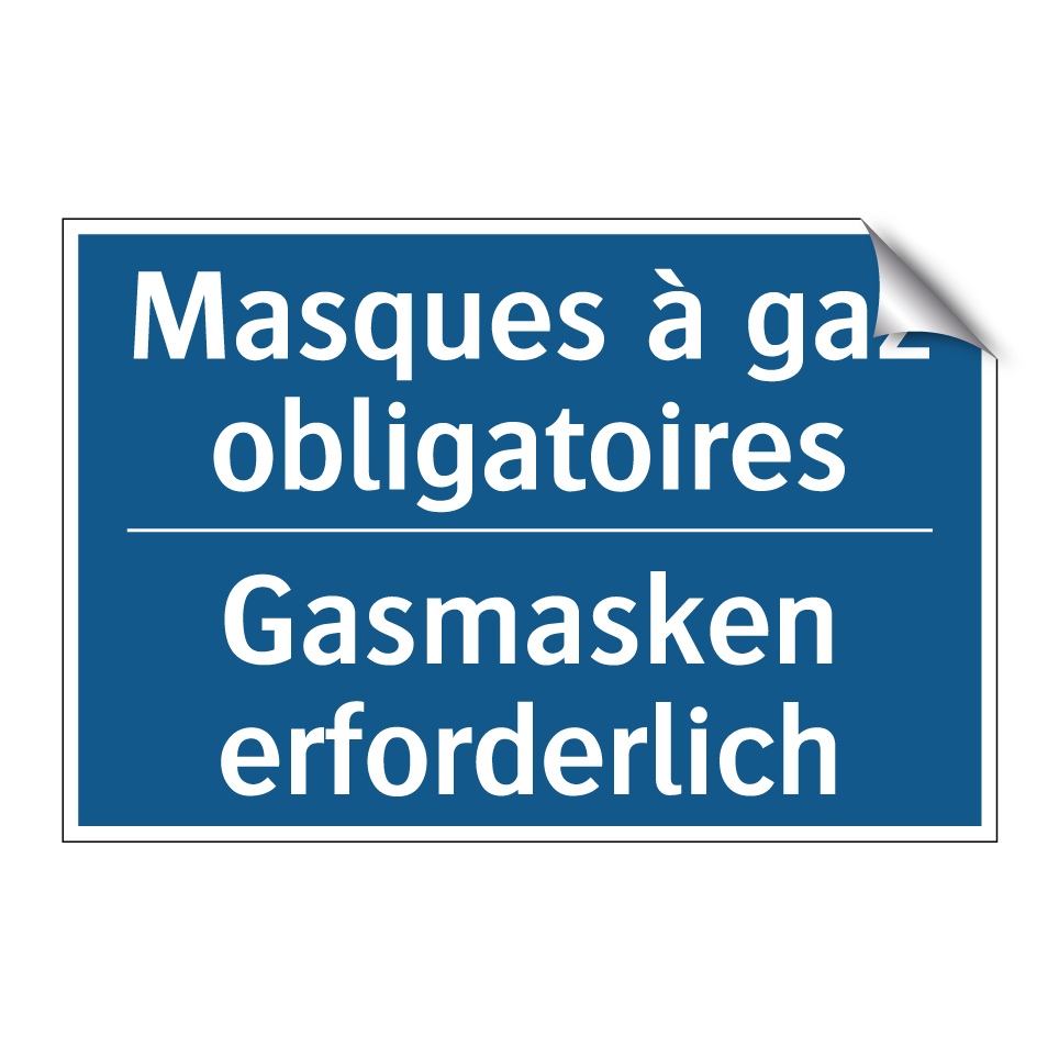 Gasmasken erforderlich - Masques à gaz obligatoires