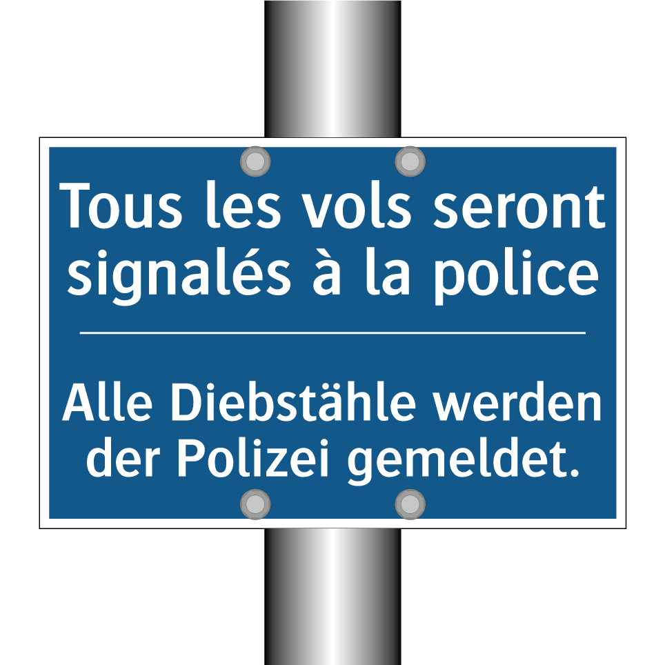Alle Diebstähle werden der Polizei  /.../ - Tous les vols seront signalés  /.../