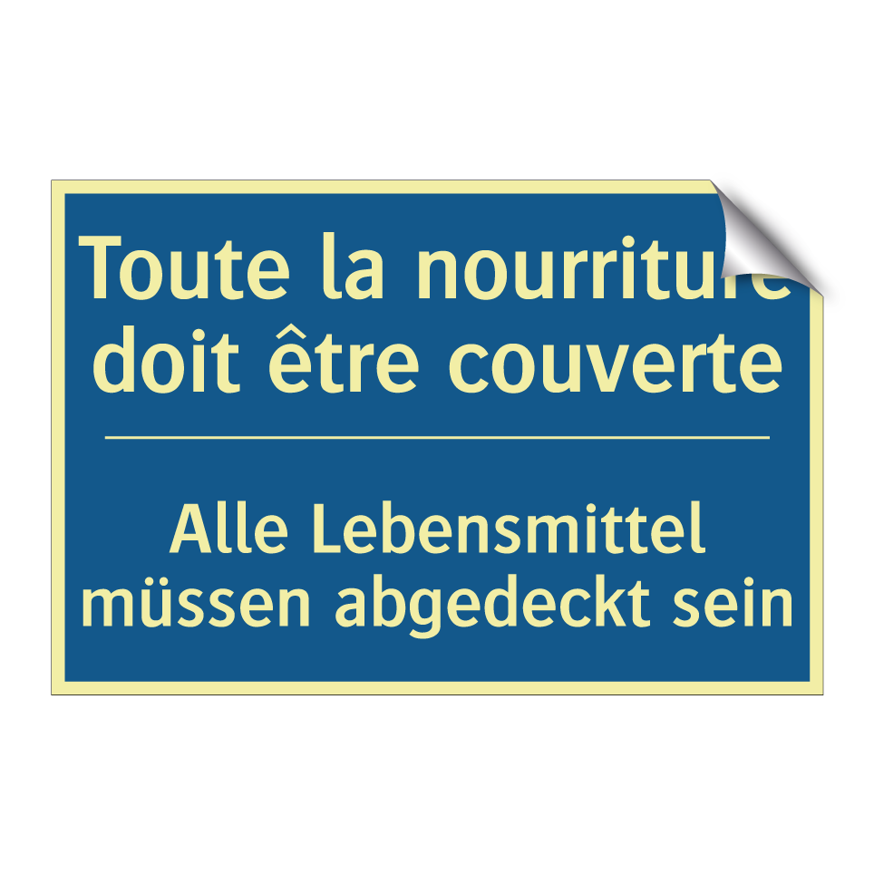 Alle Lebensmittel müssen abgedeckt  /.../ - Toute la nourriture doit être  /.../