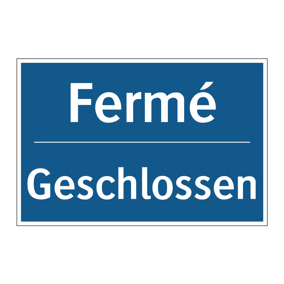 Geschlossen - Fermé