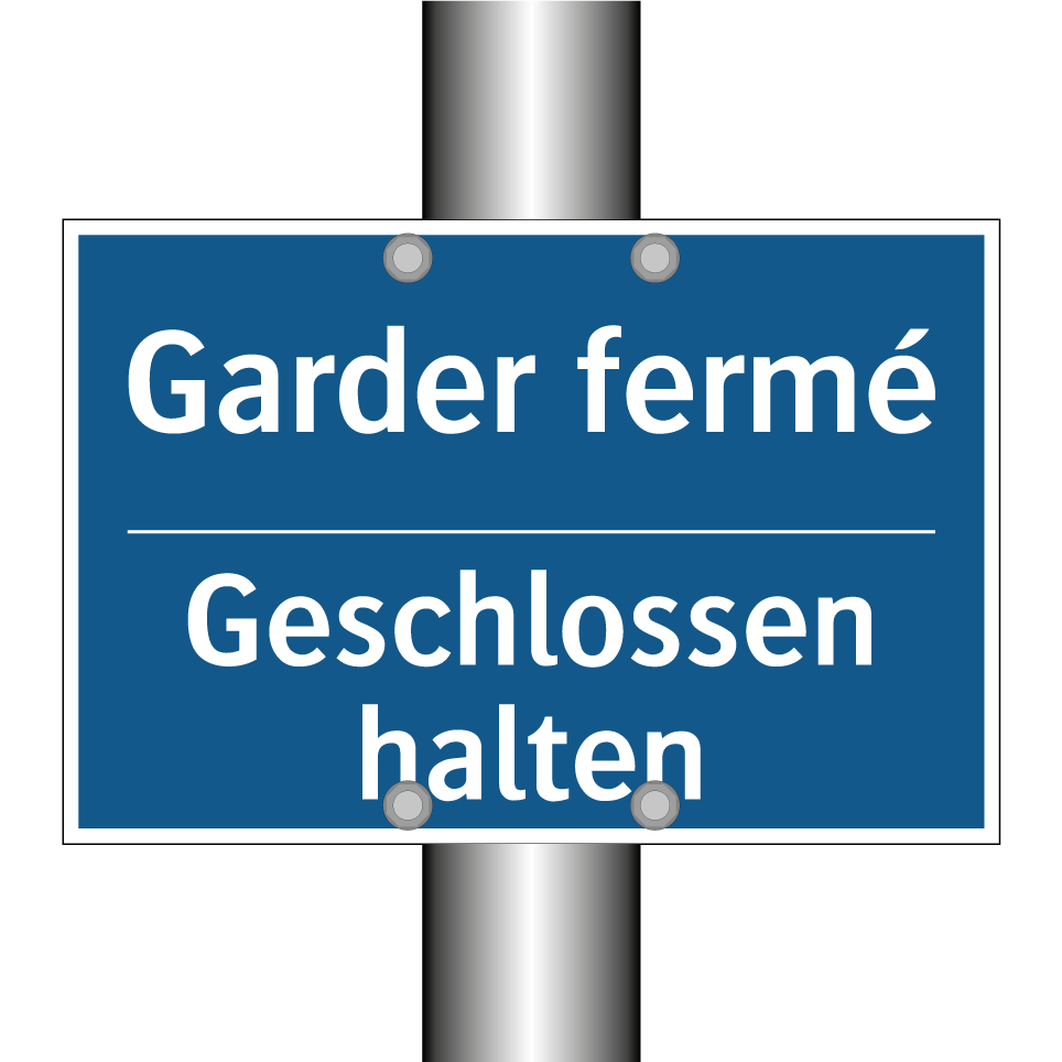 Geschlossen halten - Garder fermé