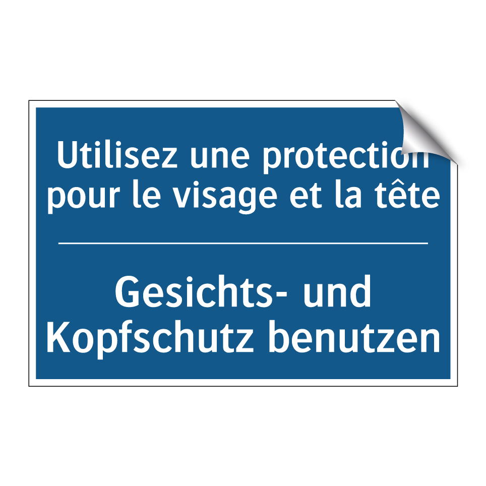 Gesichts- und Kopfschutz benutzen /.../ - Utilisez une protection pour le  /.../