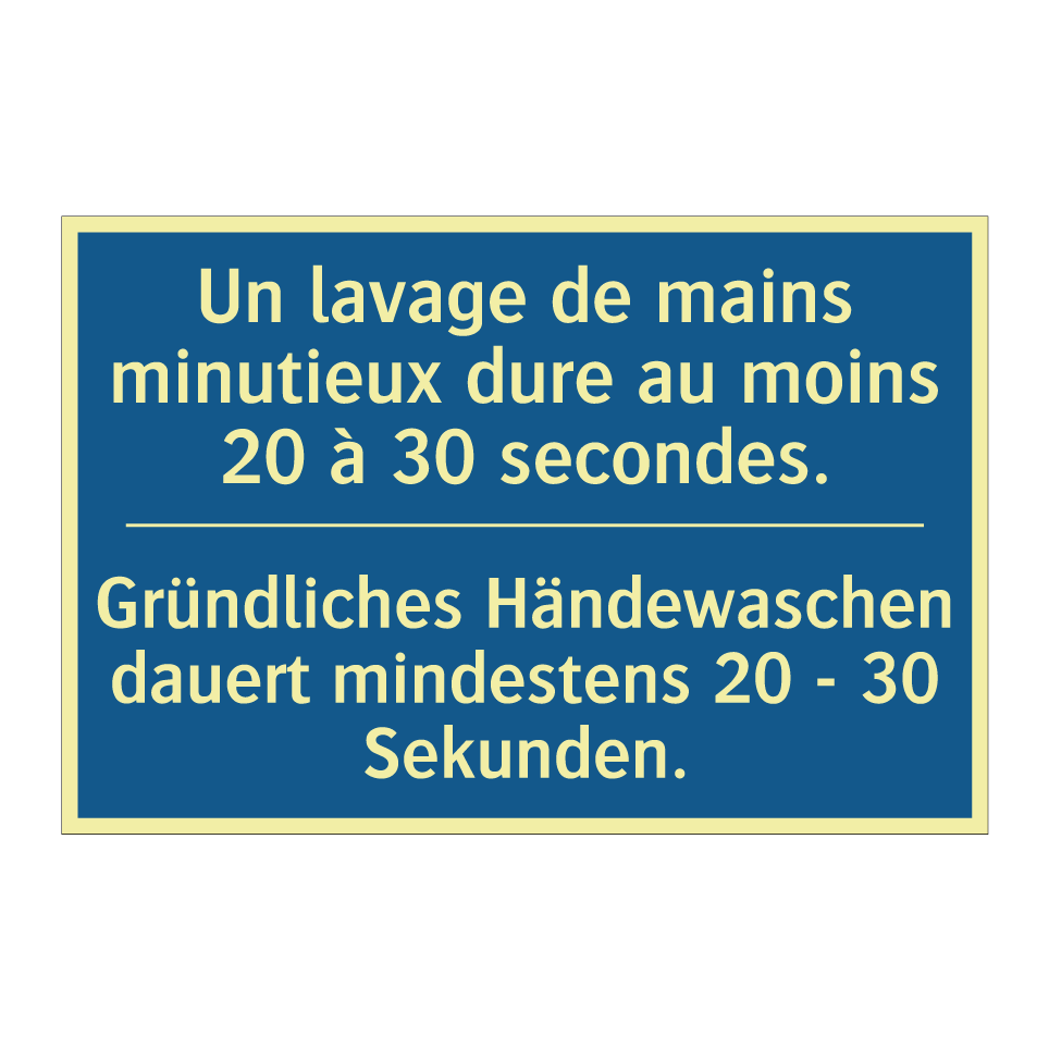 Gründliches Händewaschen dauert  /.../ - Un lavage de mains minutieux dure  /.../