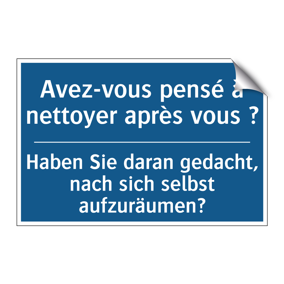 Haben Sie daran gedacht, nach  /.../ - Avez-vous pensé à nettoyer après  /.../