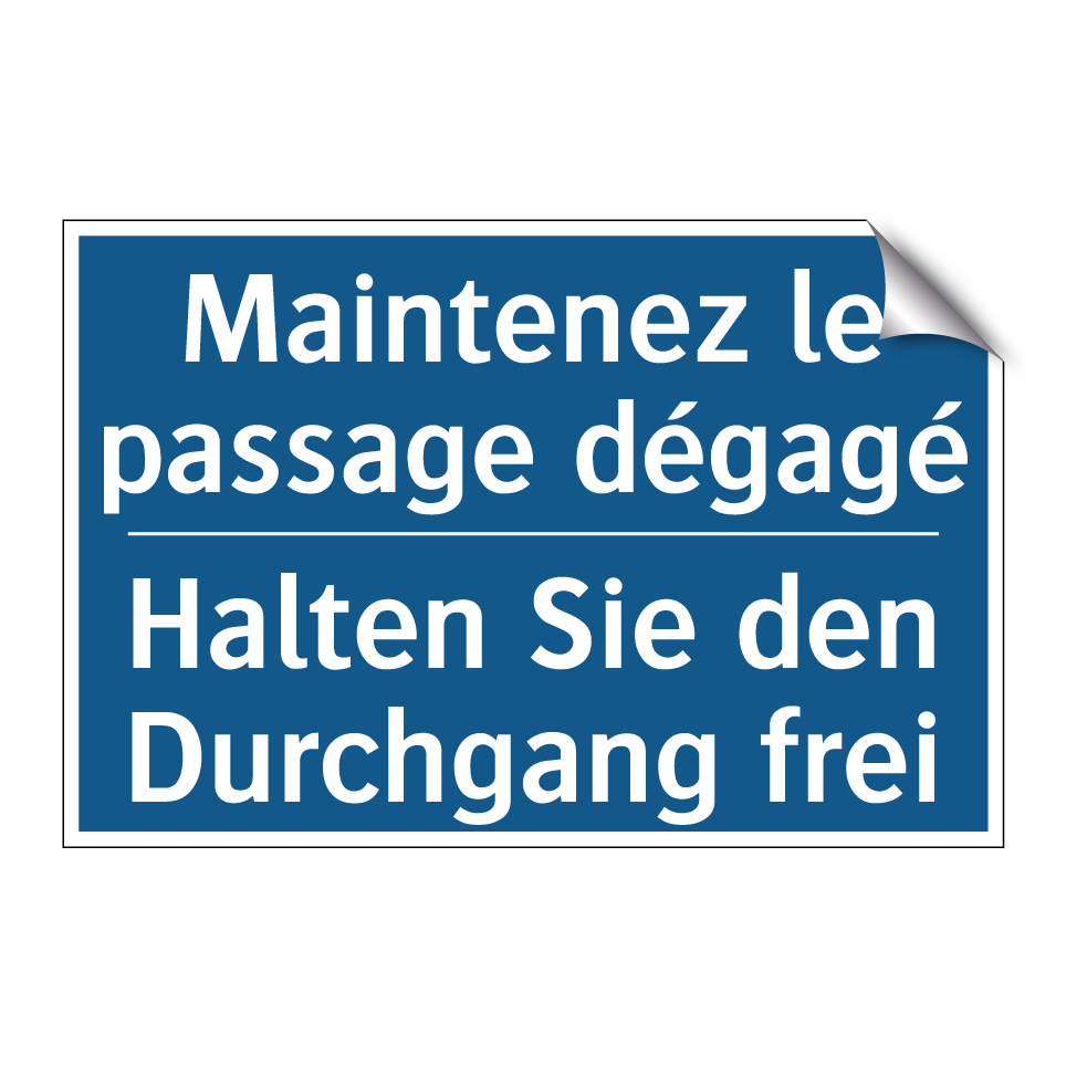 Halten Sie den Durchgang frei - Maintenez le passage dégagé