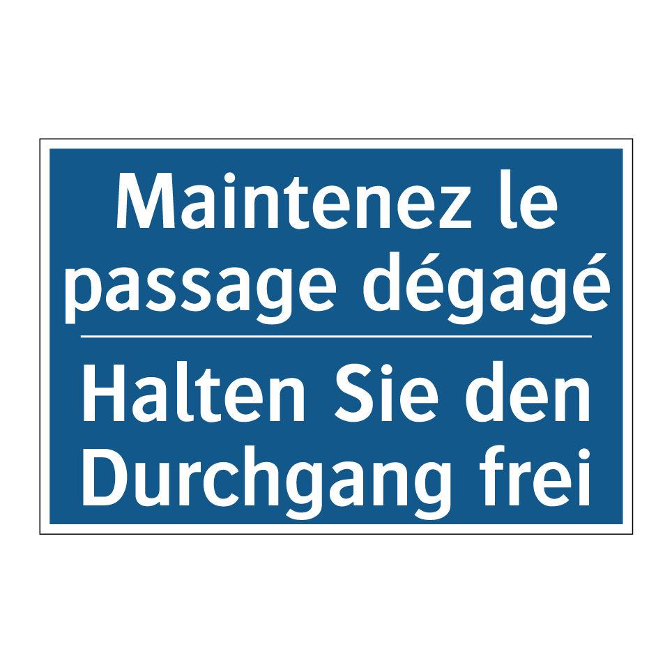 Halten Sie den Durchgang frei - Maintenez le passage dégagé