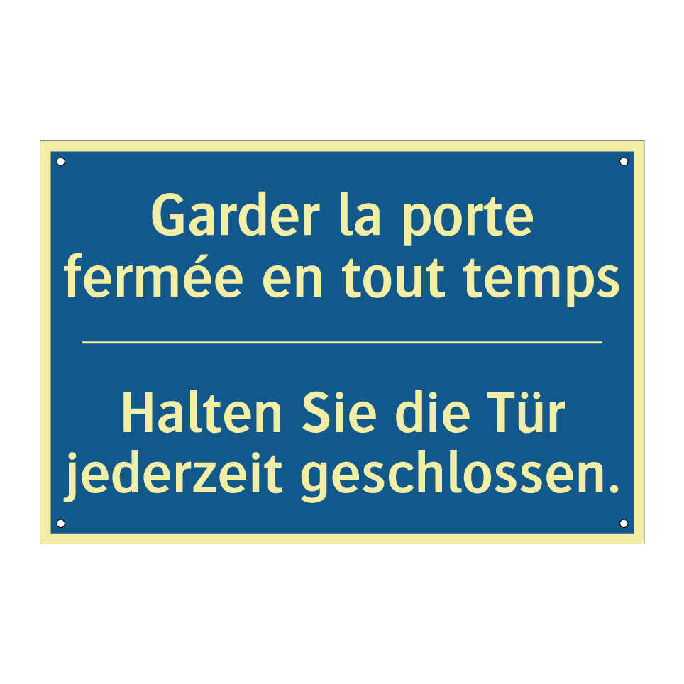 Halten Sie die Tür jederzeit geschlossen. /.../ - Garder la porte fermée en tout  /.../