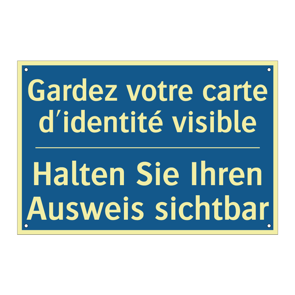 Halten Sie Ihren Ausweis sichtbar /.../ - Gardez votre carte d'identité  /.../