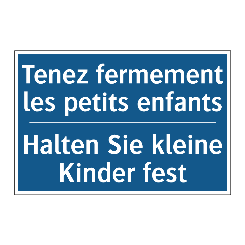Halten Sie kleine Kinder fest - Tenez fermement les petits enfants /.../