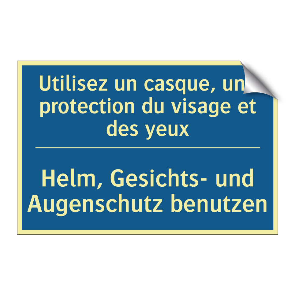 Helm, Gesichts- und Augenschutz  /.../ - Utilisez un casque, une protection  /.../