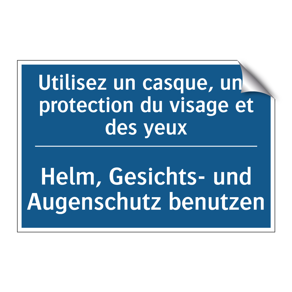 Helm, Gesichts- und Augenschutz  /.../ - Utilisez un casque, une protection  /.../
