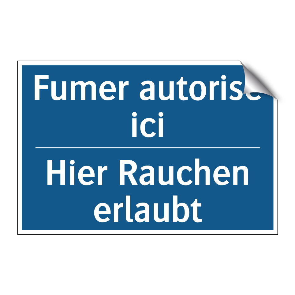 Hier Rauchen erlaubt - Fumer autorisé ici