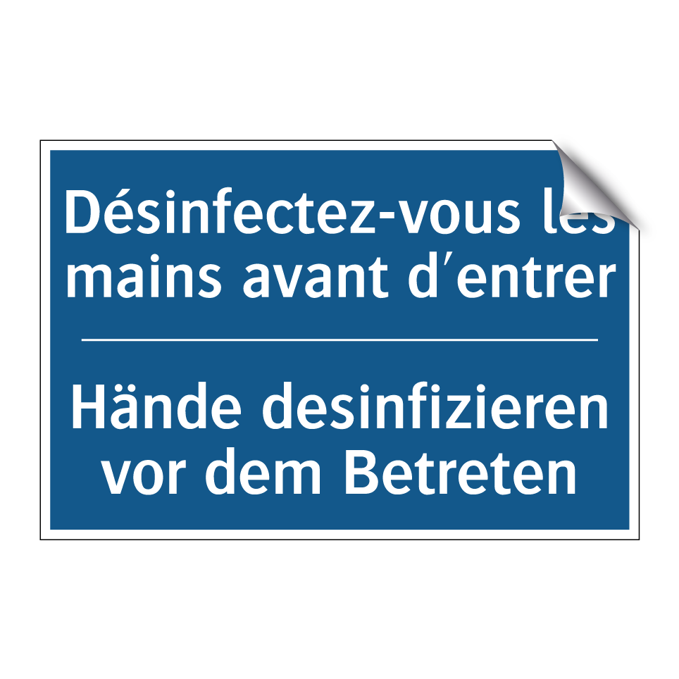 Hände desinfizieren vor dem Betreten /.../ - Désinfectez-vous les mains avant  /.../