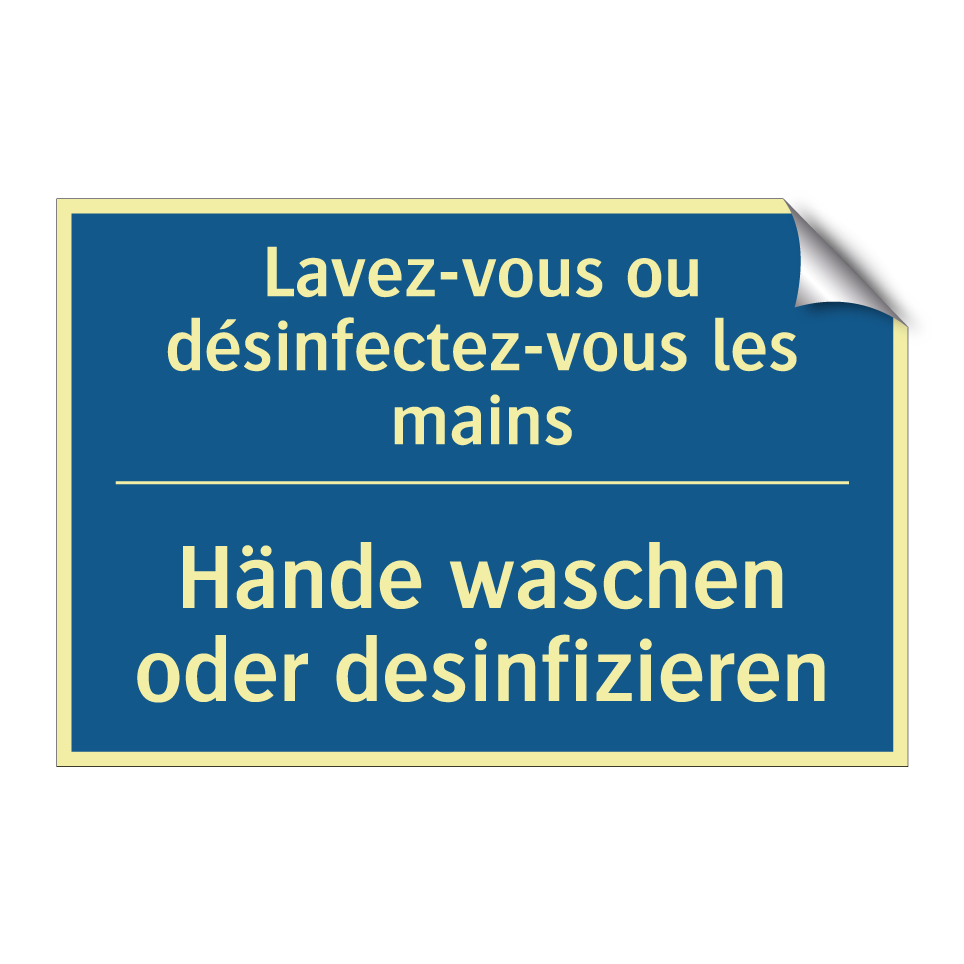 Hände waschen oder desinfizieren /.../ - Lavez-vous ou désinfectez-vous  /.../