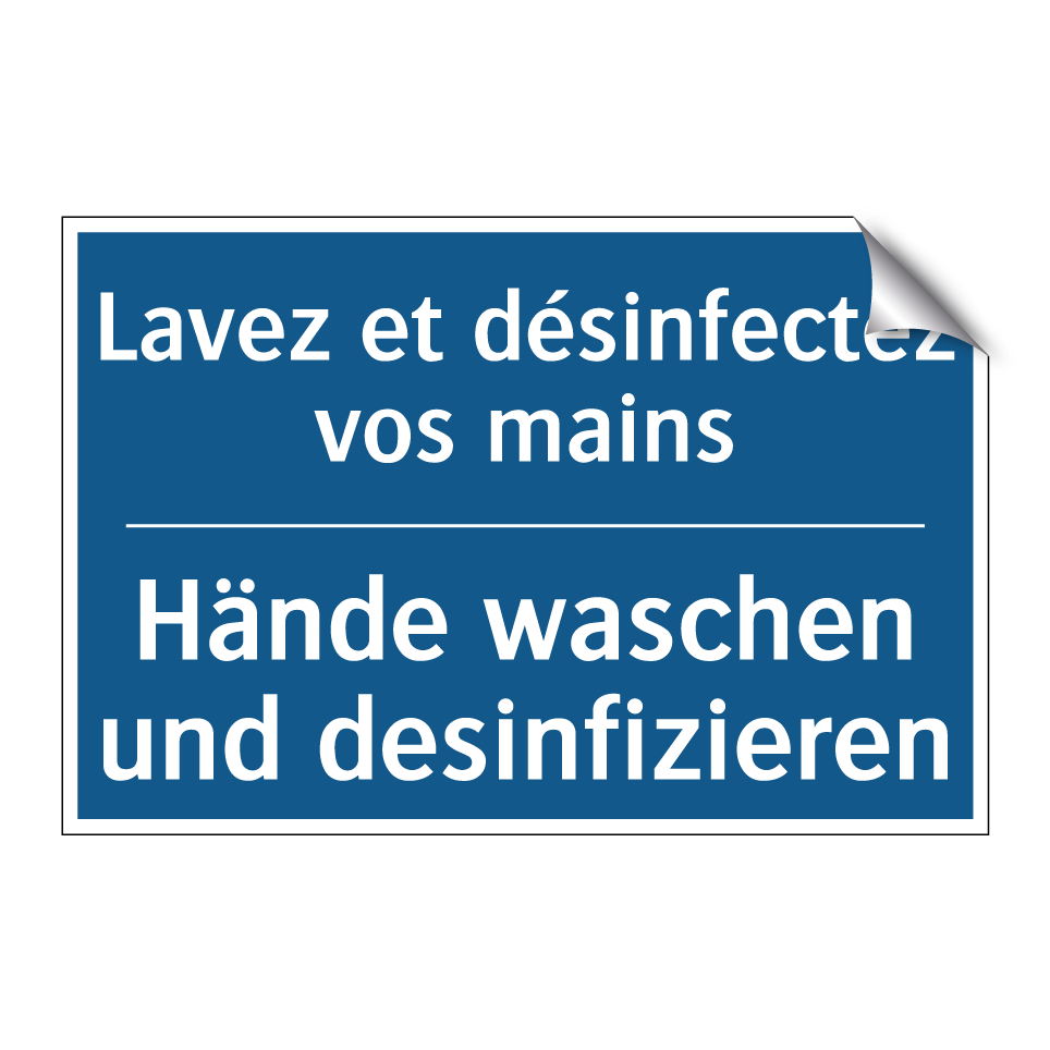 Hände waschen und desinfizieren /.../ - Lavez et désinfectez vos mains