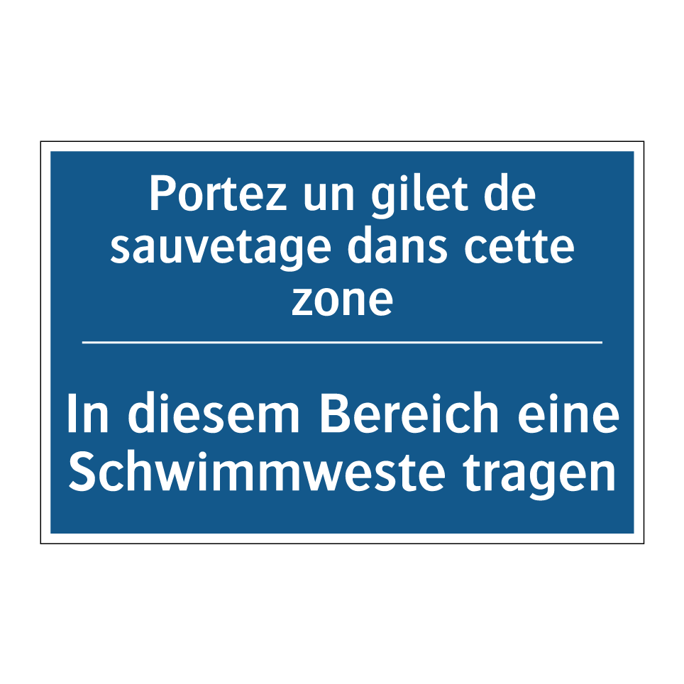 In diesem Bereich eine Schwimmweste  /.../ - Portez un gilet de sauvetage dans  /.../