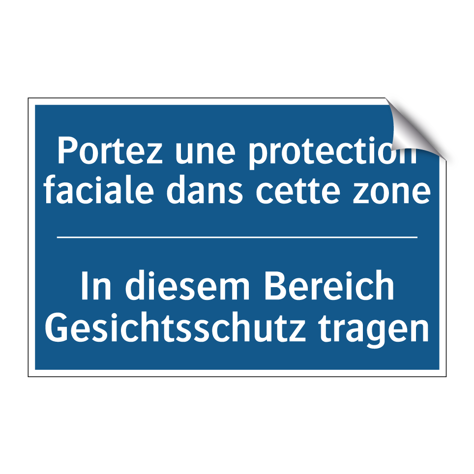 In diesem Bereich Gesichtsschutz  /.../ - Portez une protection faciale  /.../