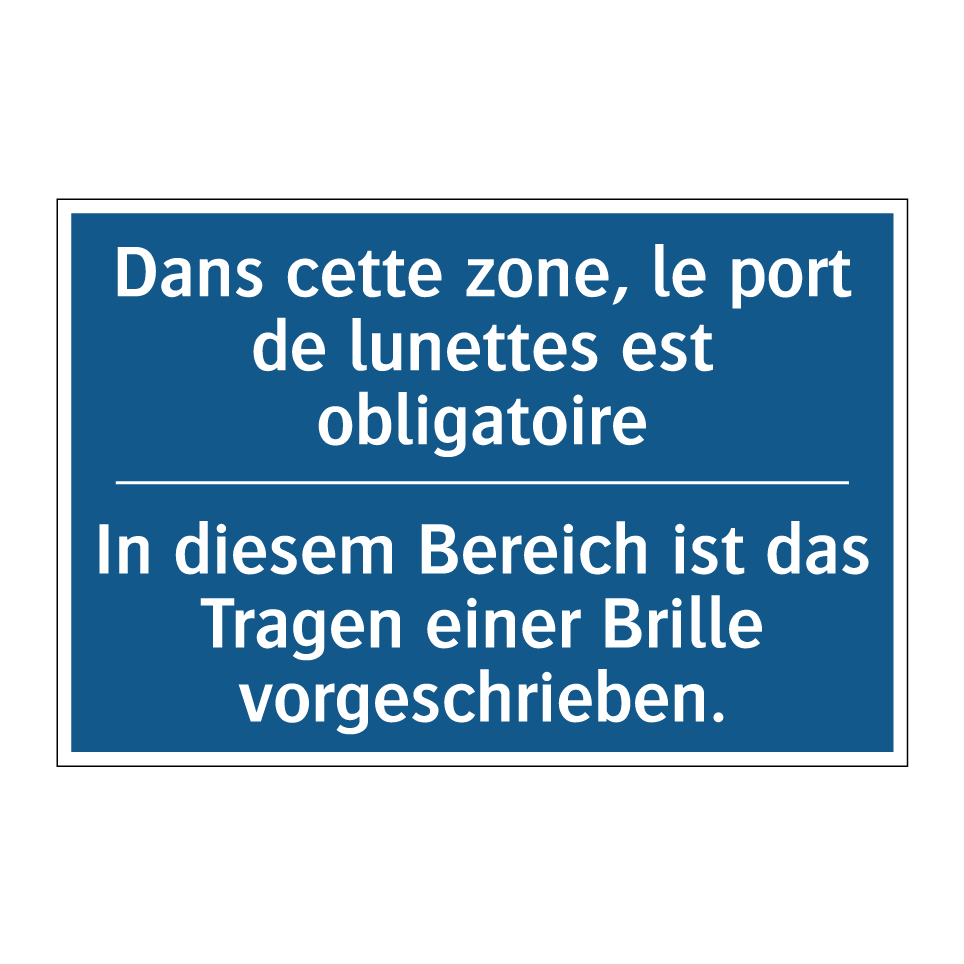 In diesem Bereich ist das Tragen  /.../ - Dans cette zone, le port de lunettes  /.../